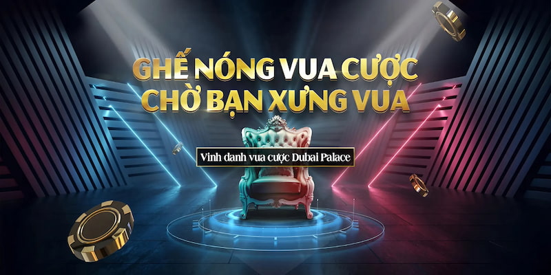 Tổng quan những điều liên quan đến nhà cái dubai palace